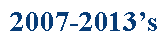 Text Box:  2007-2013�s